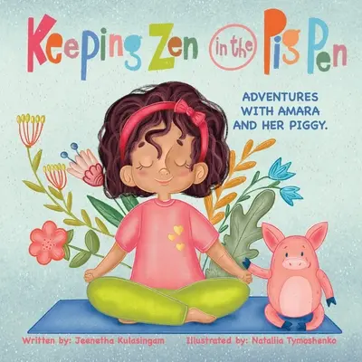 Keeping Zen in the Pig Pen: Aventuri cu Amara și purcelușul ei. - Keeping Zen in the Pig Pen: Adventures with Amara and her Piggy.
