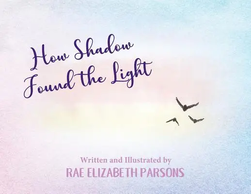 Cum a găsit umbra lumina - How Shadow Found the Light