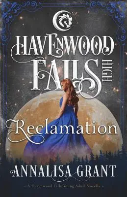 Reclamare: O nuvelă a liceului Havenwood Falls - Reclamation: A Havenwood Falls High Novella