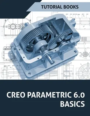 Creo Parametric 6.0 Noțiuni de bază - Creo Parametric 6.0 Basics