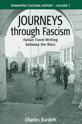 Călătorii prin fascism: Scrieri de călătorie italiene între cele două războaie - Journeys Through Fascism: Italian Travel-Writing Between the Wars