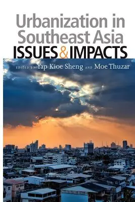 Urbanizarea în Asia de Sud-Est: Probleme și impacturi - Urbanization in Southeast Asia: Issues and Impacts
