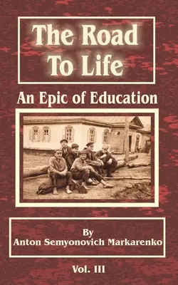 Drumul spre viață: O epopee a educației - The Road to Life: An Epic of Education