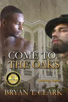 Come to the Oaks: Povestea lui Ben și Tobias - Come to the Oaks: The Story of Ben and Tobias