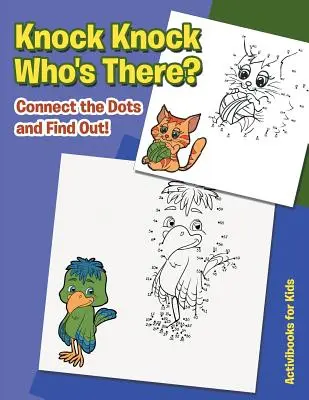 Knock Knock. Cine este acolo? Unește punctele și află! - Knock Knock. Who's There? Connect the Dots and Find out!