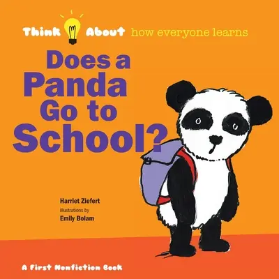 Merge un panda la școală? Gândiți-vă la modul în care învață fiecare - Does a Panda Go To School?: Think About How Everyone Learns
