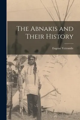 Abnakis și istoria lor - The Abnakis and Their History