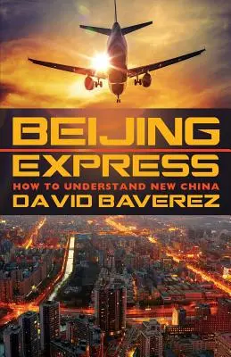 Beijing Express: Cum să înțelegi noua Chină - Beijing Express: How To Understand New China
