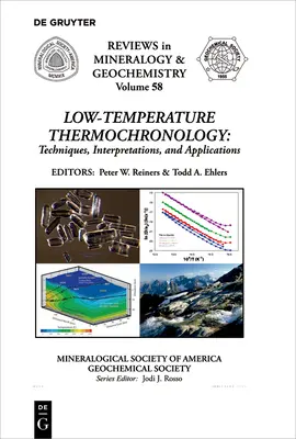 Low-Temperature Thermochronology:: Tehnici, interpretări și aplicații - Low-Temperature Thermochronology:: Techniques, Interpretations, and Applications