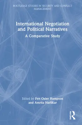 Negocierea internațională și narațiunile politice: Un studiu comparativ - International Negotiation and Political Narratives: A Comparative Study