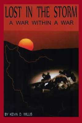 Pierdut în furtună: Un război în interiorul unui război - Lost in the Storm: A War within a War