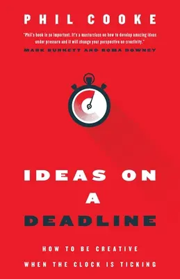 Idei la termen: Cum să fii creativ când ceasul ticăie - Ideas on a Deadline: How to Be Creative When the Clock is Ticking