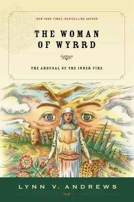 The Woman of Wyrrd: Trezirea focului interior: The Arousal of the Inner Fire - The Woman of Wyrrd: The Arousal of the Inner Fire