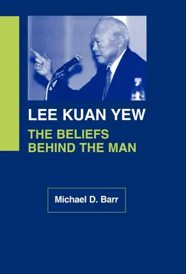 Lee Kuan Yew: Credințele din spatele omului - Lee Kuan Yew: The Beliefs Behind the Man