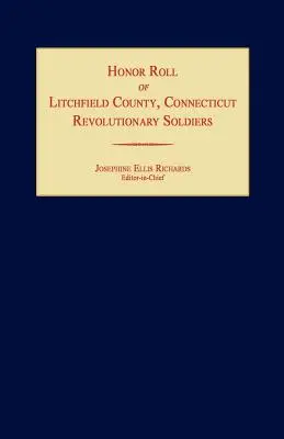 Lista de onoare a soldaților revoluționari din comitatul Litchfield [Connecticut] - Honor Roll of Litchfield County Revolutionary Soldiers [Connecticut]