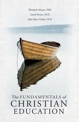 Fundamentele educației creștine (The Fundamentals of Christian Education) - The Fundamentals of Christian Education