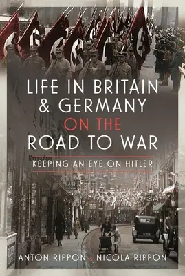 Viața în Marea Britanie și Germania pe drumul spre război: Cu ochii pe Hitler - Life in Britain and Germany on the Road to War: Keeping an Eye on Hitler