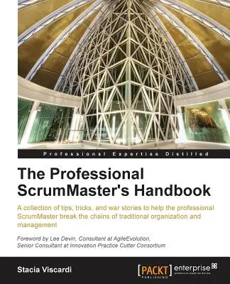 Manualul Scrummasterului profesionist - The Professional Scrummaster's Handbook