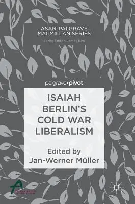 Liberalismul războiului rece al lui Isaiah Berlin - Isaiah Berlin's Cold War Liberalism