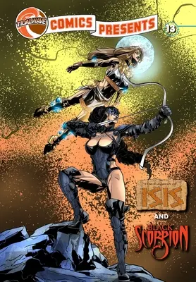 TidalWave Comics prezintă #13: Legenda lui Isis și Scorpionul Negru - TidalWave Comics Presents #13: Legend of Isis and Black Scorpion