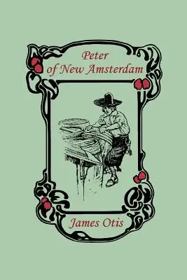Peter din New Amsterdam (Clasici de ieri) - Peter of New Amsterdam (Yesterday's Classics)