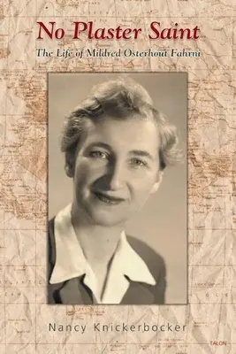 No Plaster Saint: Viața lui Mildred Osterhout Fahrni - No Plaster Saint: The Life of Mildred Osterhout Fahrni