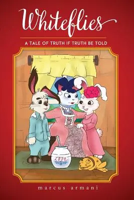 Muște albe: O poveste de adevăr Dacă adevărul ar fi spus - Whiteflies: A Tale of Truth If Truth Be Told