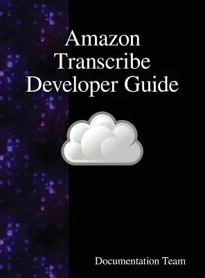 Ghidul dezvoltatorului Amazon Transcribe - Amazon Transcribe Developer Guide