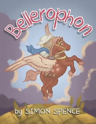 Bellerophon: Cartea 8- Miturile timpurii: Cărți pentru copii despre miturile grecești - Bellerophon: Book 8- Early Myths: Kids Books on Greek Myth