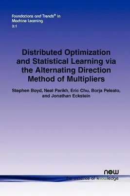 Optimizarea distribuită și învățarea statistică prin metoda multiplicatorilor cu direcție alternantă - Distributed Optimization and Statistical Learning Via the Alternating Direction Method of Multipliers