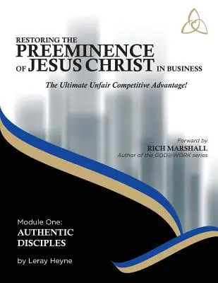 Restaurarea preeminenței lui Isus Hristos în afaceri: Avantajul concurențial neloial suprem - Restoring the Preeminence of Jesus Christ in Business: The Ultimate Unfair Competitive Advantage