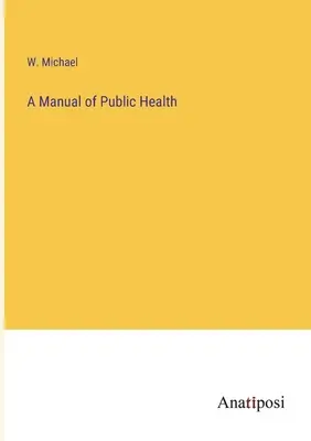Un manual de sănătate publică - A Manual of Public Health