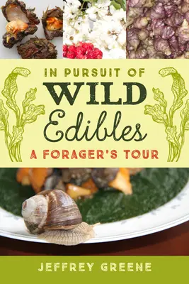 În căutarea alimentelor sălbatice: Turul unui cercetător - In Pursuit of Wild Edibles: A Forager's Tour