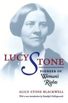 Lucy Stone: Pionier al drepturilor femeii - Lucy Stone: Pioneer of Woman's Rights