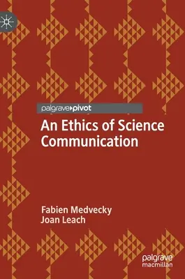 O etică a comunicării științifice - An Ethics of Science Communication
