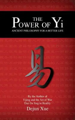 Puterea Yi: Filosofie antică pentru o viață mai bună - The Power of Yi: Ancient Philosophy for a Better Life