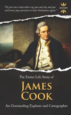 James Cook: Un explorator și cartograf remarcabil. Povestea întregii vieți - James Cook: An Outstanding Explorer and Cartographer. The Entire Life Story