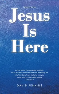 Preceptul patru; Iisus este aici - Precept four; Jesus Is Here