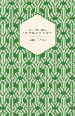 Mama - O piesă în trei acte - The Mother - A Play in Three Acts