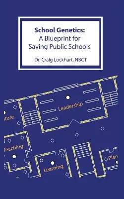 Genetica școlară: Un plan pentru salvarea școlilor publice - School Genetics: A Blueprint for Saving Public Schools