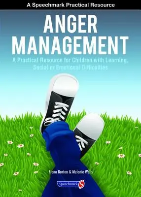 Managementul furiei: O resursă practică pentru copiii cu dificultăți de învățare, sociale și emoționale - Anger Management: A Practical Resource for Children with Learning, Social and Emotional Difficulties