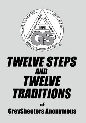 Douăsprezece pași și douăsprezece tradiții de GreySheeters Anonymous - TWELVE STEPS AND TWELVE TRADITIONS of GreySheeters Anonymous