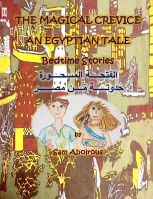 Crevasa magică O poveste egipteană Povești de adormit copiii - The Magical Crevice An Egyptian Tale Bedtime Stories