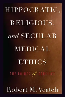 Etica medicală hipocratică, religioasă și seculară: Punctele de conflict - Hippocratic, Religious, and Secular Medical Ethics: The Points of Conflict