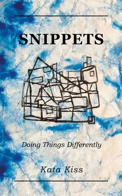Snippets: A face lucrurile diferit - Snippets: Doing Things Differently