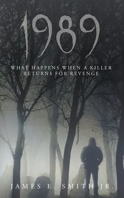 1989: Ce se întâmplă când un ucigaș se întoarce pentru răzbunare - 1989: What Happens When A Killer Returns For Revenge