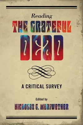 Reading the Grateful Dead: O analiză critică - Reading the Grateful Dead: A Critical Survey