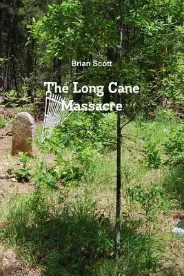 Masacrul de la Long Cane - The Long Cane Massacre