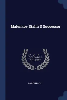 Malenkov, succesorul lui Stalin - Malenkov Stalin S Successor