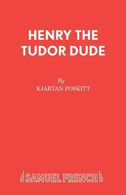 Henry Dude Tudor - Henry the Tudor Dude